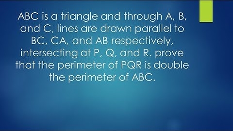 ABC is a triangle and through A, B, and C, lines are drawn parallel to BC, CA, and AB respectively.
