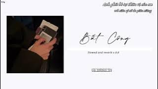 [ Vietsub ] Bất Công - 偏向 ( slowed and reverb x 0.8 )