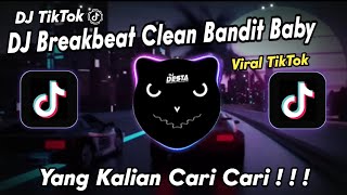 DJ BREAKBEAT CLEAN BANDIT BABY BREAKDUTCH TERBARU VIRAL TIKTOK 2024 YANG KALIAN CARI CARI