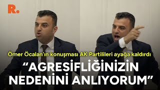 Ömer Öcalan'ın konuşması AK Partilileri yerinden kaldırdı! \