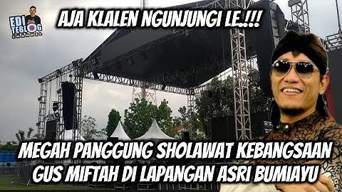 Sholawat Kebangsaan Gus Miftah Cak Percil Cs Di lapangan asri Bumiayu 
