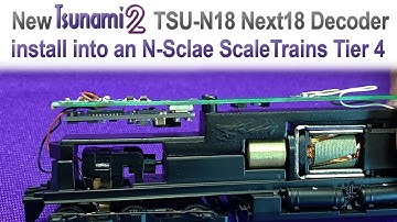 Tsunami2 TSU-N18 Install into an N-Scale ScaleTrains Tier 4 Model (Step-by-step)