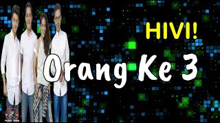 Orang Ke 3    Hivi  lirik Lagu