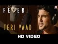 Teri Yaad (Unplugged) - Fever | Rajeev Khandelwal & Gauahar Khan | Rahul Jain