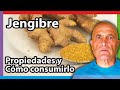 JENGIBRE 🍠  Propiedades, Beneficios y Cómo consumirlo 💚