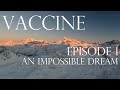 Vaccine the human story  episode 1  an impossible dream