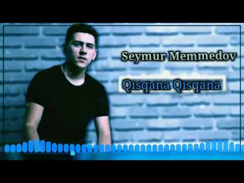 Seymur Memmedov - Qısqana Qısqana | 2018