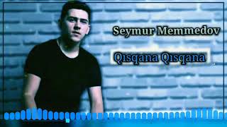 Seymur Memmedov - Qısqana Qısqana | 2018 Resimi