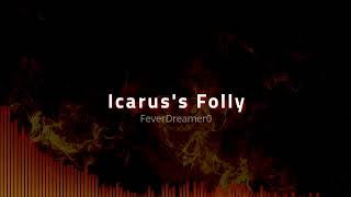 Icarus's Folly
