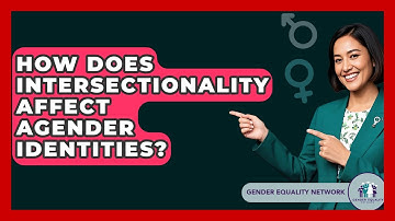 How Does Intersectionality Affect Agender Identities? - Gender Equality Network