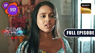 Sazish | Crime Patrol 2.0 - Ep 117 | Full Episode | 16 Aug 2022