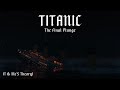 Titanic  the final plunge  tandme s theory