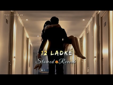 🎧 12 Ladake Song ❤️ | Hindi Romantic & Love Songs Collection