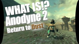 What Is?! Anodyne 2: Return to Dust