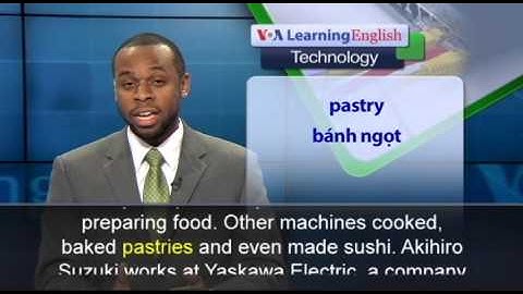 Phát âm chuẩn cùng VOA - Anh ngữ đặc biệt: Robots Ready to Work in Restaurants (VOA)