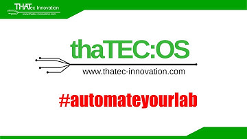 Lab automation made easy using thaTEC:OS - Helping you to focus on the essential: your research!