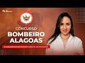 CONCURSO BOMBEIRO ALAGOAS: ANÁLISE DE EDITAL + PLANEJAMENTO DE ESTUDOS
