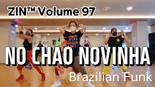 No Chão Novinha | Brazilian Funk | ZIN™ Volume 97 | Zumba® | Dance Fitness