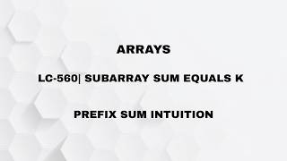 ARRAY| SUBARRAY SUM EQUALS K| LC -560 | [PREFIX SUM]
