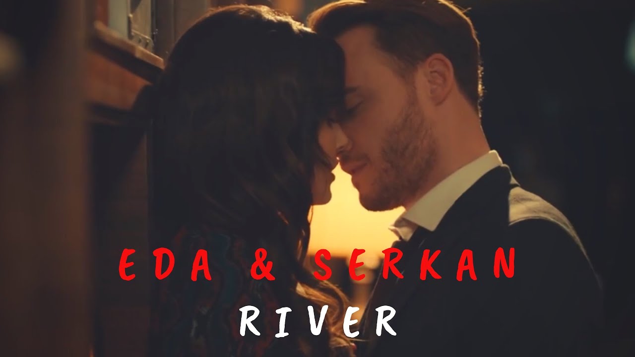 Eda & Serkan | River