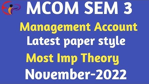 mcom sem 3 | management account| latest paper style| most imp theory| nov-2022 | gujarat university
