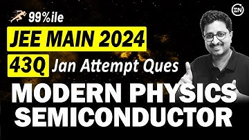 JEE Main 2024 PYQs - Modern Physics & Semiconductors | Jan Attempt | Eduniti | Mohit Sir