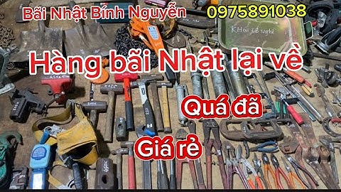 Hàng bãi Nhật  lại về tiếp , mỏ lết răng, ETO, bơm mỡ  cảo chữ c , bộ Típ ,cơ Lê xích, đội tay quay,