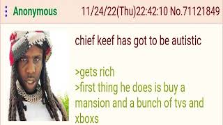 chief keef has got to be autistic