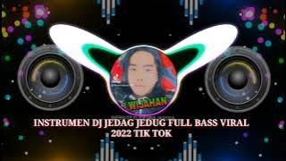 INSTRUMEN DJ REMIX JEDAG JEDUG FULL BASS VIRAL 2022 TIK TOK