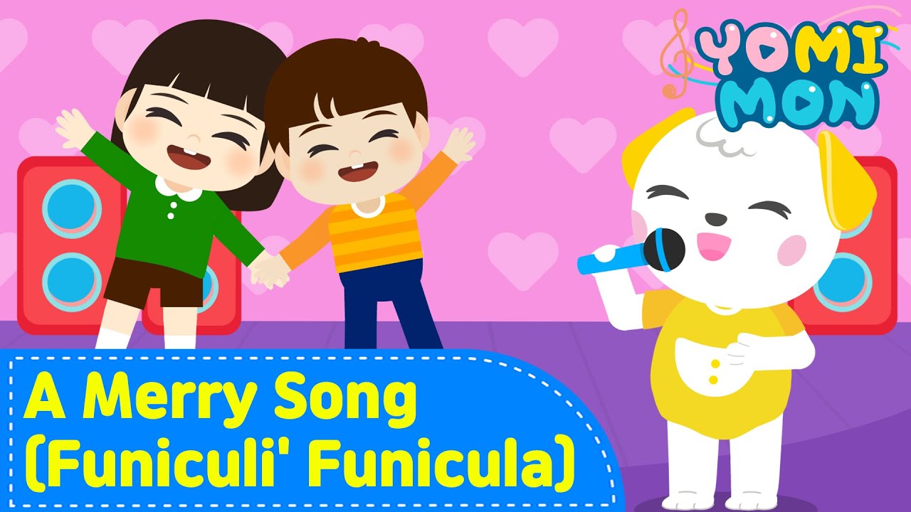 🎤A Merry Song(Funiculi funicula)🎵 | YOMIMON Songs for Children🎈 🎤A Merry Song(Funiculi funicula)🎵 | YOMIMON Songs for Children🎈