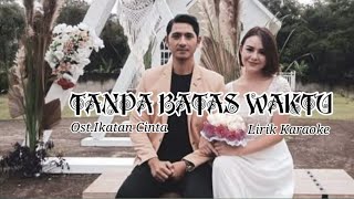 Tanpa Batas Waktu - ost Ikatan Cinta I Ade govinda feat Fadly ( KARAOKE)