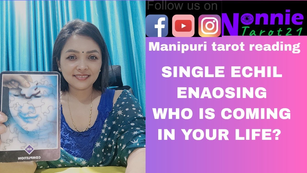 Single echil enaosingi who is coming in ur life#manipuritarotreader # ...
