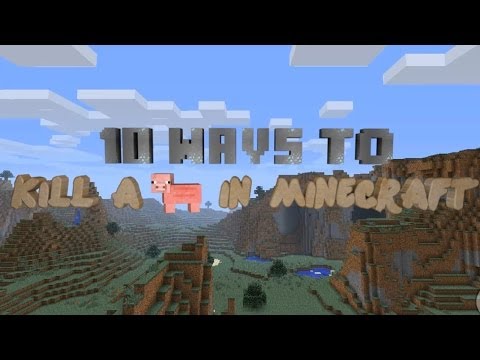 10 Ways to kill a pig in Minecraft!