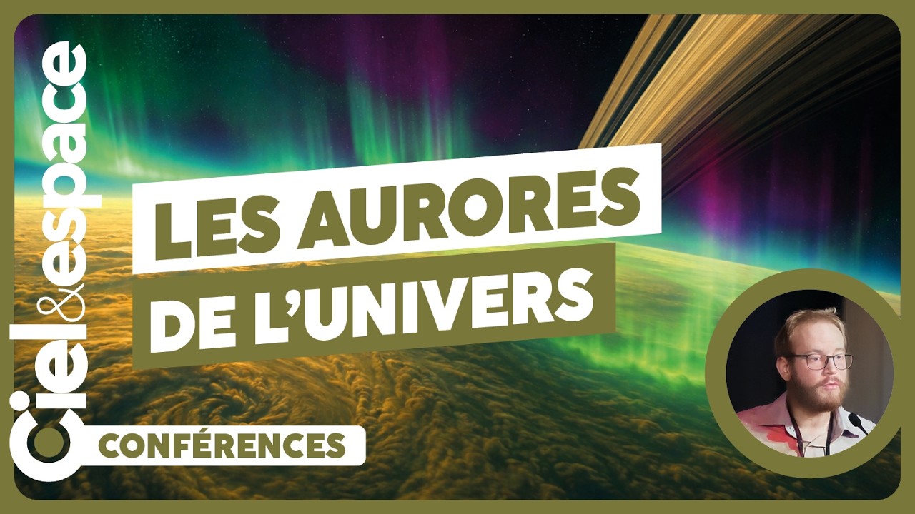 Les aurores polaires sont partout dans l'Univers ! Par Gaël Cessateur.