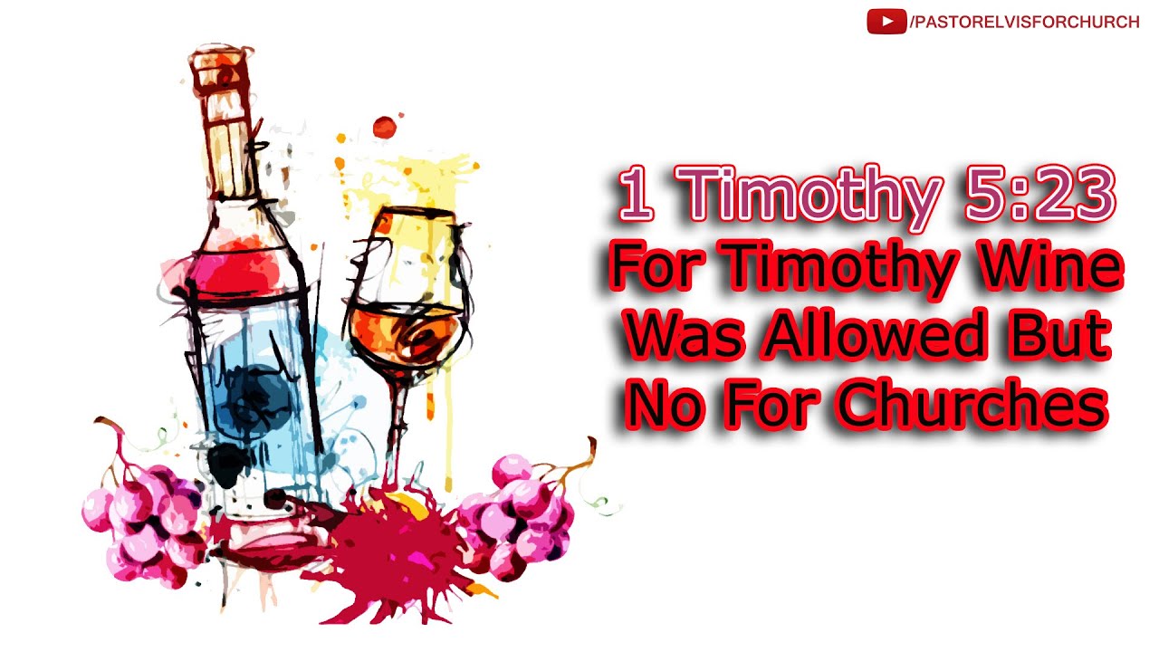 1288 1 Timothy 523 For Timothy Wine Was Allowed But No For Churches