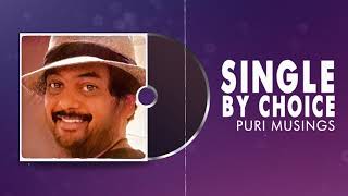 Single By Choice  Puri Musings By Puri Jagannadh Puri Connects Charmme Kaur