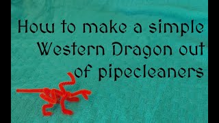 How to Make a Simple Western Pipecleaner Dragon