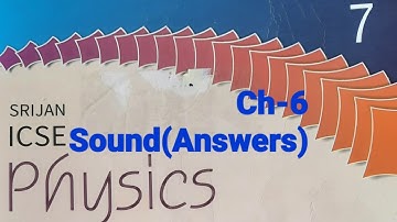 Srijan ICSE  ,Physics, Class-7 Chapter 6,Sound (Answers)