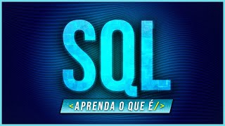 O Que é SQL (Como Aprender SQL Rapidamente / SQL para Iniciantes / SQL O Que é)