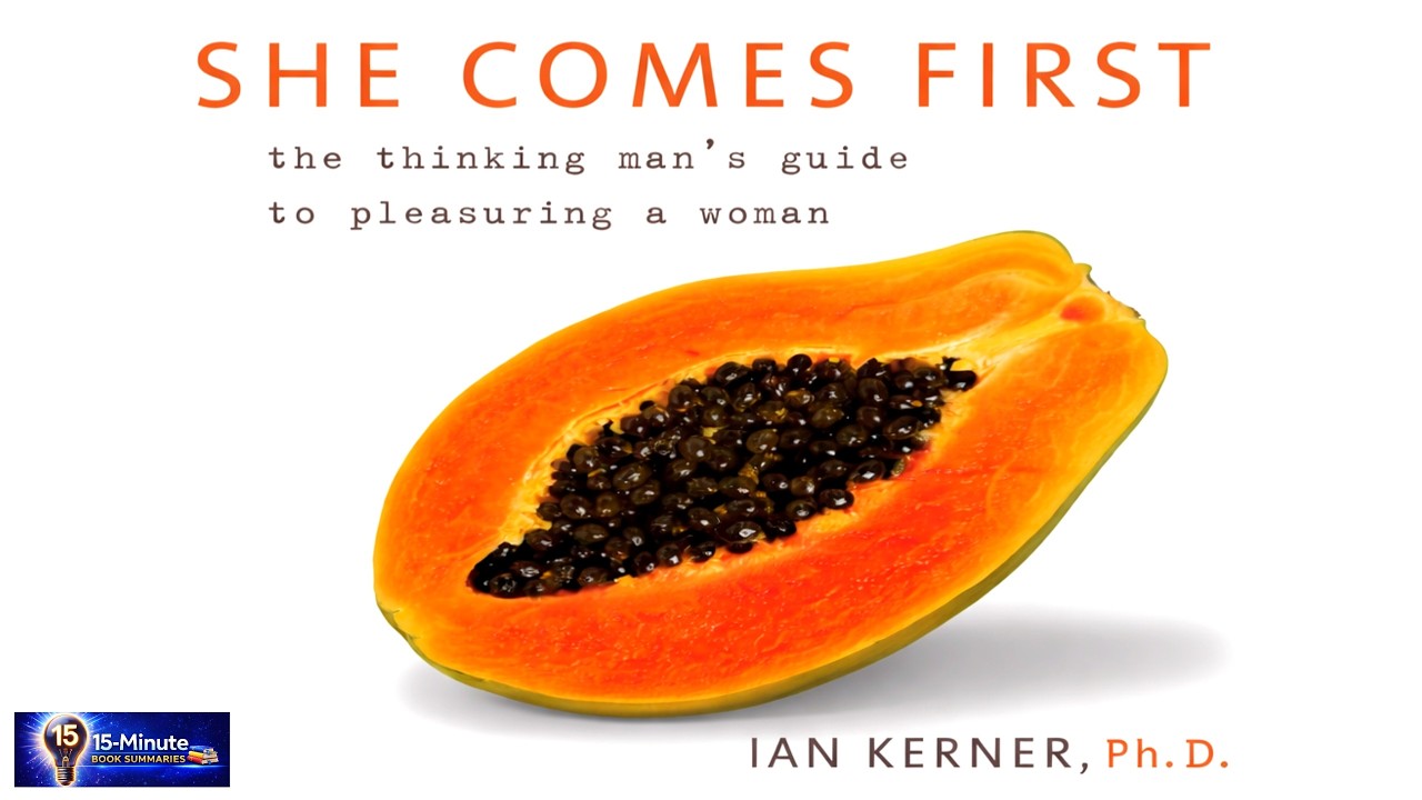 She Comes First ! The Thinking Man's Guide to Pleasuring a Woman : Book by Ian Kerner : Summary !