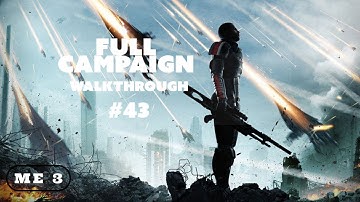 Mass Effect 3 Gameplay Walkthrough - No Commentary Ep 43