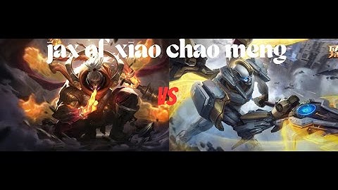 Xiao Chao Meng JAX vs AATROX – Grandmaster CN Server Duel