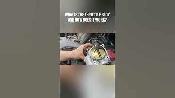 What is the throttle body and how does it work?