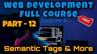 Web development full course || Html Semantic tags & best website layout design