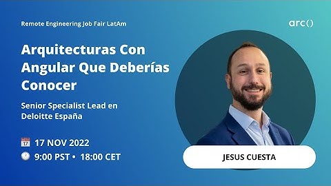 Arquitecturas Con Angular Que Deberías Conocer | Jesus Cuesta | Deloitte España