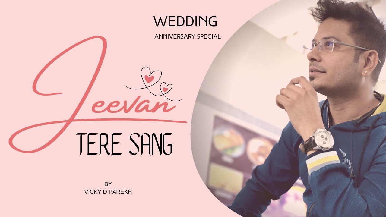 Jeevan Tere Sangh  Best Customise Wedding Anniversary Song  Vicky D Parekh