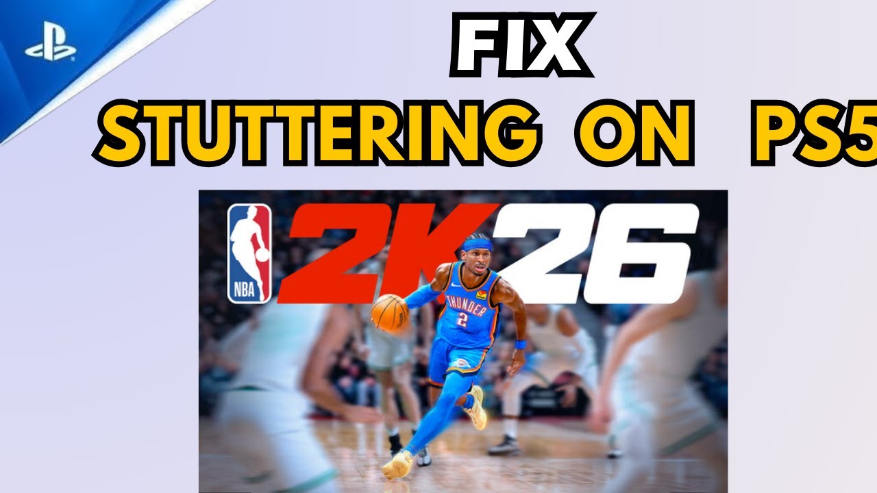 How to Fix NBA 2K26 Stuttering, Freezing or lagging on PS5/PS4