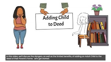 The Risks of Adding a Child to Your Deed: Why It