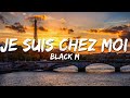Black M Je Suis Chez Moi Paroles Lyrics