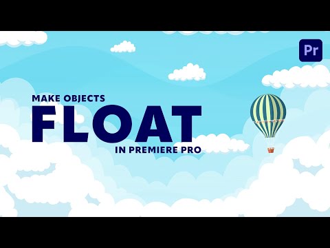 Make OBJECTS FLOAT in Adobe Premiere Pro